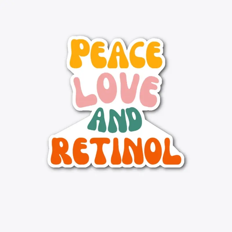 Peace Love & Retinol